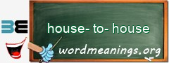 WordMeaning blackboard for house-to-house